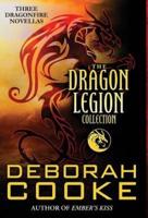 The Dragon Legion Collection: Three Dragonfire Novellas
