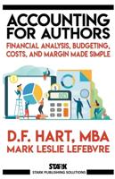 Accounting for Authors: Financial Analysis, Budgeting, Costs, and Margin Made Simple