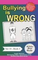 Bullying Is Wrong (Berkeley Boys Books)