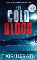 Her Cold Blood - LARGE PRINT EDITION