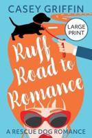 Ruff Road to Romance: A Romantic Comedy with Mystery and Dogs
