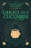 Ghoul As A Cucumber
