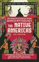 10-Minute Stories From World Mythology - The Native Americas