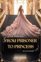 From Prisoner to Princess