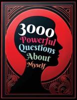3000 Powerful Questions About Myself