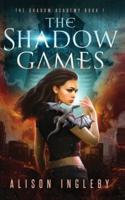 The Shadow Games: A Young Adult Dystopian Fantasy