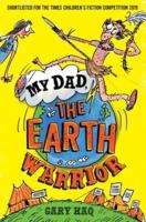 My Dad, the Earth Warrior
