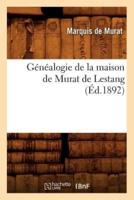Généalogie de la maison de Murat de Lestang , (Éd.1892)