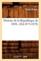 Histoire de la République de 1848...(Éd.1873-1878)