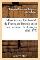 Mémoires sur l'ambassade de France en Turquie et sur le commerce des Français (Éd.1877)