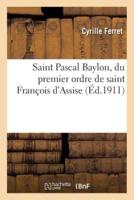 Saint Pascal Baylon, du premier ordre de saint François d'Assise : le saint patron officiel choisi