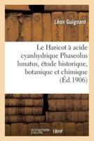 Le Haricot à acide cyanhydrique Phaseolus lunatus, étude historique, botanique et chimique,