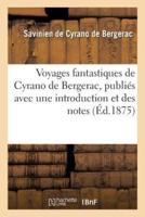 Voyages fantastiques de Cyrano de Bergerac, publiés avec une introduction et des notes