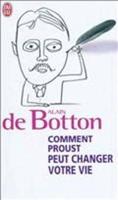 De Botton, A: Comment Proust peut changer votre vie