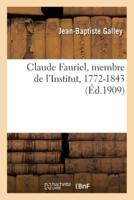 Claude Fauriel, membre de l'Institut, 1772-1843