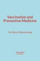 Vaccination and Preventive Medicine