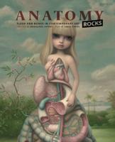 Anatomy Rocks: Flesh and Bones in Contemporary Art