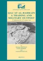 Qal'at Al-Bahrain. A Trading and Military Outpost