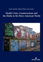 Health Crisis, Counteractions and the Media in the Ibero-American World