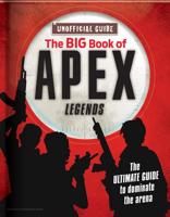 The Big Book of Apex Legends (Unoffical Guide)