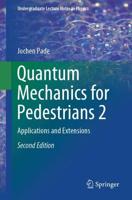 Quantum Mechanics for Pedestrians 2 : Applications and Extensions