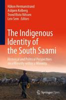 The Indigenous Identity of the South Saami : Historical and Political Perspectives on a Minority within a Minority