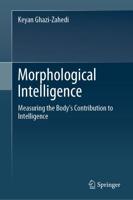 Morphological Intelligence : Measuring the Body's Contribution to Intelligence