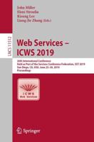 Web Services - ICWS 2019 : 26th International Conference, Held as Part of the Services Conference Federation, SCF 2019, San Diego, CA, USA, June 25-30, 2019, Proceedings