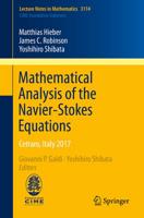 Mathematical Analysis of the Navier-Stokes Equations : Cetraro, Italy 2017