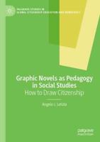 Graphic Novels as Pedagogy in Social Studies : How to Draw Citizenship