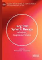 Long Term Systemic Therapy : Individuals, Couples and Families