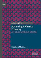 Advancing a Circular Economy : A Future without Waste?