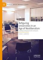 Refiguring Universities in an Age of Neoliberalism : Creating Compassionate Campuses