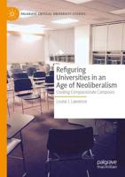 Refiguring Universities in an Age of Neoliberalism : Creating Compassionate Campuses