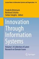 Innovation Through Information Systems : Volume I: A Collection of Latest Research on Domain Issues