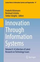 Innovation Through Information Systems : Volume II: A Collection of Latest Research on Technology Issues