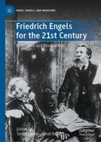 Friedrich Engels for the 21st Century : Reflections and Revaluations