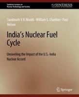 India's Nuclear Fuel Cycle : Unraveling the Impact of the U.S.-India Nuclear Accord