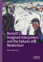 Beckett's Imagined Interpreters and the Failures of Modernism