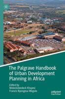 The Palgrave Handbook of Urban Development Planning in Africa