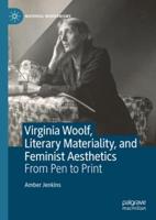 Virginia Woolf, Literary Materiality and Feminist Aesthetics