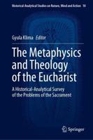The Metaphysics and Theology of the Eucharist