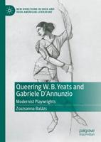 Queering W.B. Yeats and Gabriele D'Annunzio