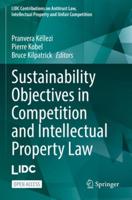 Sustainability Objectives in Competition and Intellectual Property Law