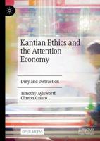 Kantian Ethics and the Attention Economy