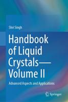Handbook of Liquid Crystals. Volume II Advanced Aspects and Applications
