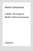 Luther - The Origin of Modern Self-Consciousness