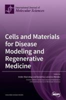 Cells and Materials for Disease Modeling and Regenerative Medicine