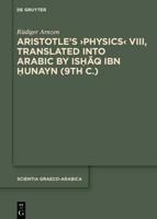 Aristotle's ›Physics‹ VIII, Translated Into Arabic by Ishaq Ibn Hunayn (9Th C.)