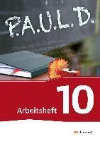 P.A.U.L. D. (Paul) 10. Arbeitsheft. Persönliches Arbeits- und Lesebuch Deutsch - Für Gymnasien und Gesamtschulen - Neubearbeitung